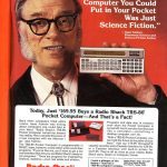 Radio Shack TRS-80 Pocket Computer from the early 1980s. A few years ago, the idea of a computer you could put in your pocket was just science fiction – Isaac Asimov.